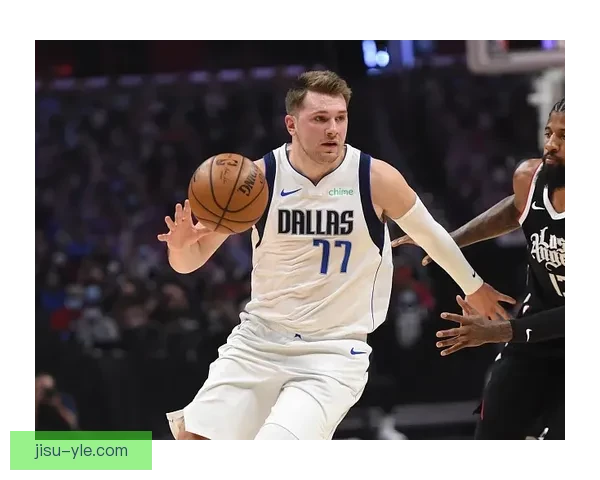 东契奇：强硬回应赛场 詹姆斯里夫斯默契增进